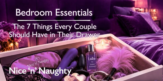 Bedroom Essentials: The 7 Things Every Couple Should Have in Their Drawer